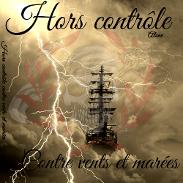 HORS CONTROLE "contre vents et marées"