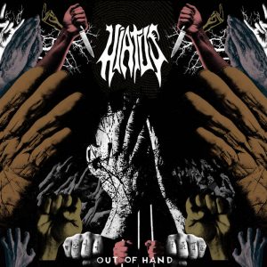 HIATUS "out of hand "