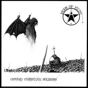 ICONS OF FILTH "onward christians soldiers"