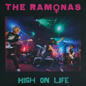 THE RAMONAS "high on life"