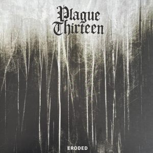 PLAGUE THIRTEEN "eroded"