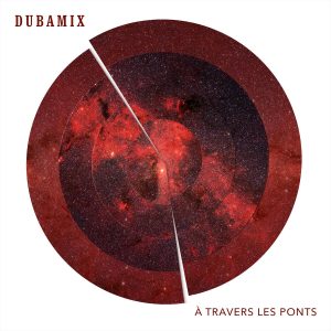 DUBAMIX " a travers les ponts " 2LP's